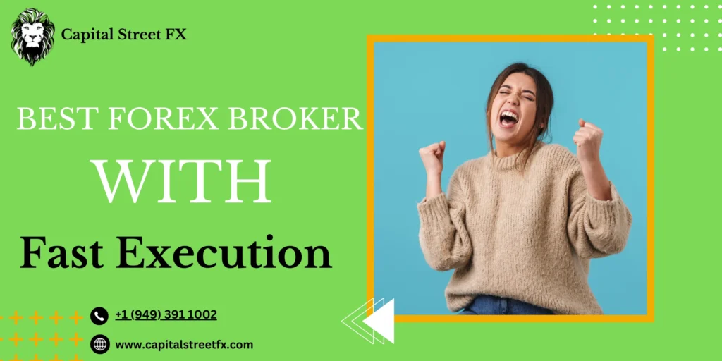 How to Find the Best Forex Broker with Fast Execution for Your Trading Needs?