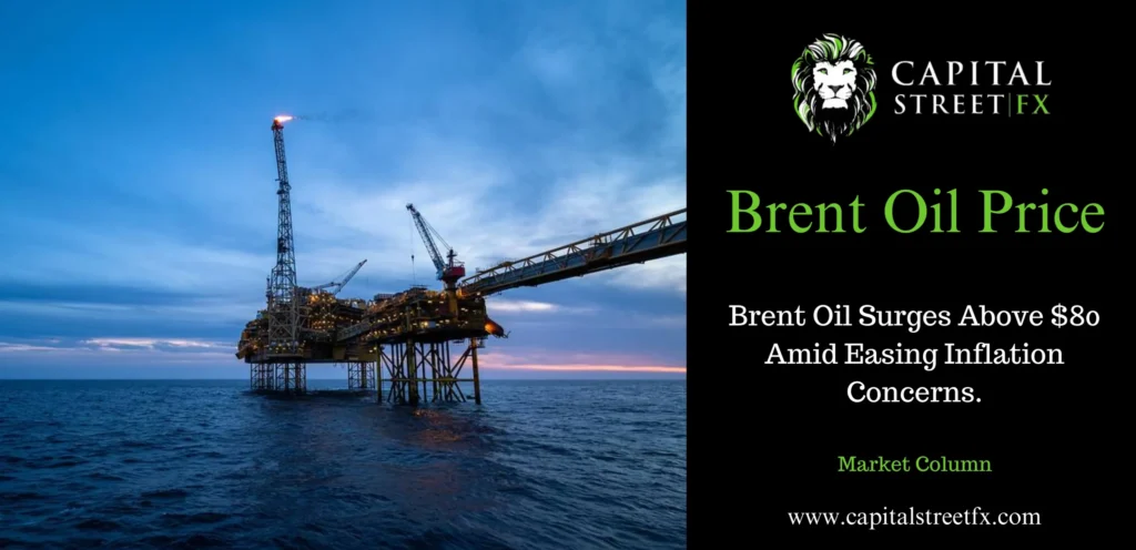 Unraveling the Impressive Surge of Brent Oil Above $80