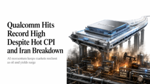 Qualcomm rally and rising oil prices after hot CPI and Iran peace deal collapse